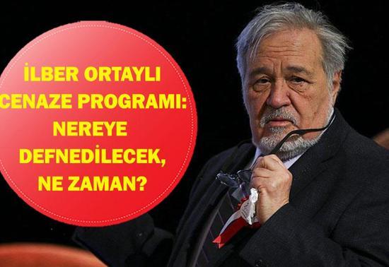 İLBER ORTAYLI CENAZE PROGRAMI: Prof. Dr. İlber Ortaylının Cenazesi Nereden Kalkacak Cenaze Nereye Gömülecek