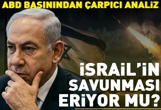 ABD basınından çarpıcı analiz İsrailin savunması eriyor mu