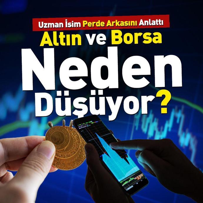 Altın ve borsa neden düşüyor