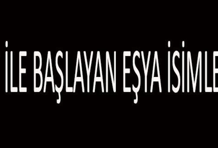 T İle Başlayan Eşya İsimleri... T Harfi İle Başlayan Eşyalar