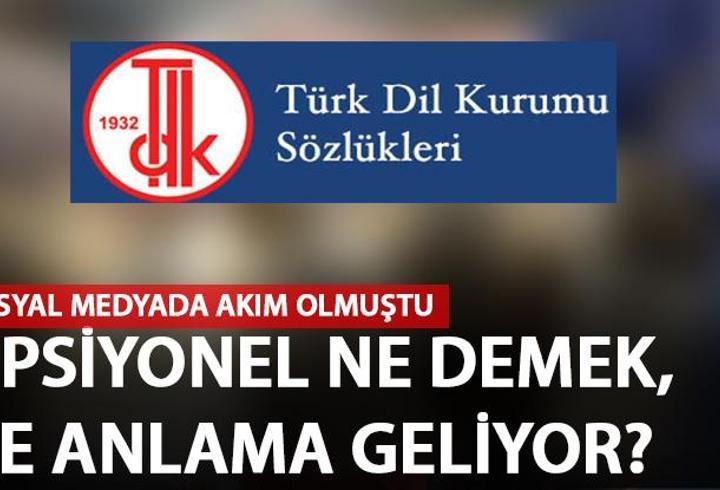 Opsiyonel ne demek? Sosyal medyada trend olan 'opsiyonel' nedir?