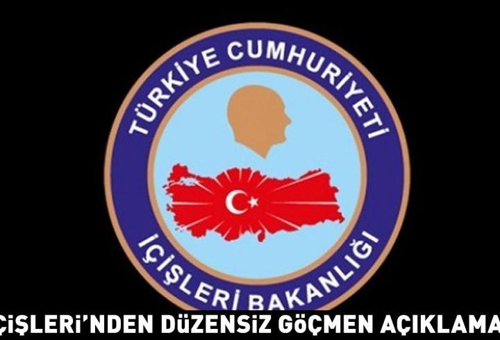 İçişleri'nden düzensiz göçmen açıklaması