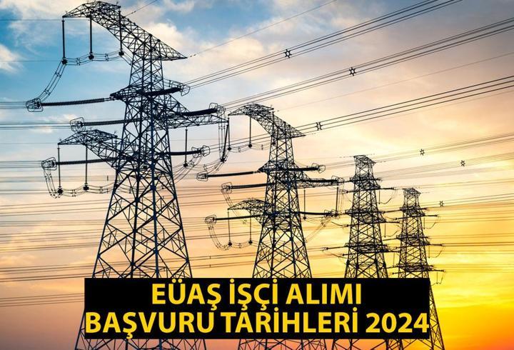 Elektrik Üretim Aş. Genel Müdürlüğü işçi alımı ne zaman, şartları neler?