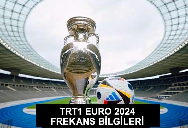 TRT1 EURO 2024 frekans bilgileri! TRT 1 CANLI YAYIN İZLE (Şifresiz yayın)