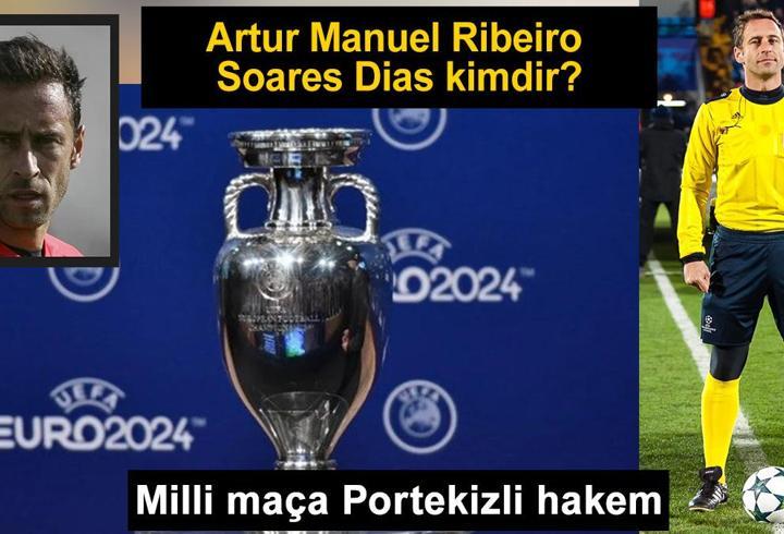 Avusturya Türkiye maçının hakemi Artur Manuel Ribeiro Soares Dias kimdir?