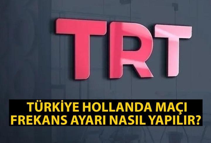 TRT 1 EURO 2024 Türkiye Hollanda maçı frekans ayarı nasıl yapılır? TÜRKSAT 42a ve 42e yeni şifresiz TRT 1 frekans ayarlama ve güncelleme