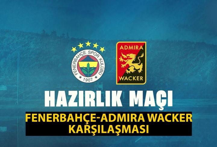 Fenerbahçe - Admira Wacker maçı saat kaçta, hangi kanalda? Fenerbahçe hazırlık maçı için sahada!