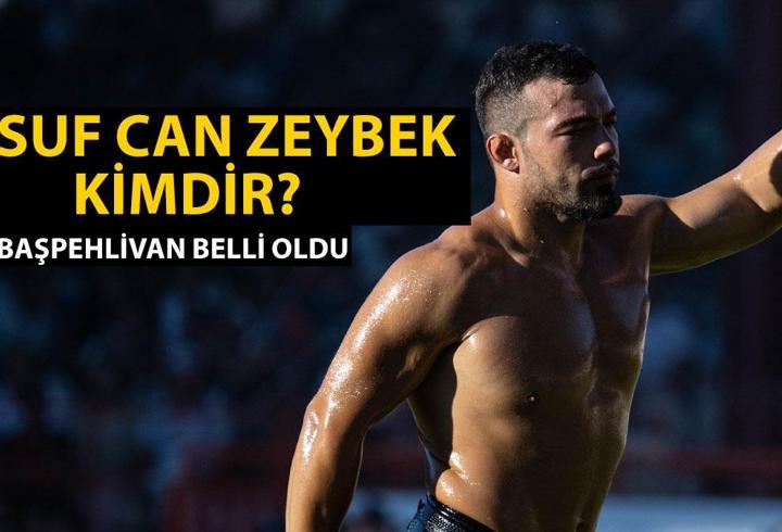Kırkpınar Yağlı Güreşleri Başpehlivanı: Yusuf Can Zeybek kimdir, kaç yaşında, nereli?
