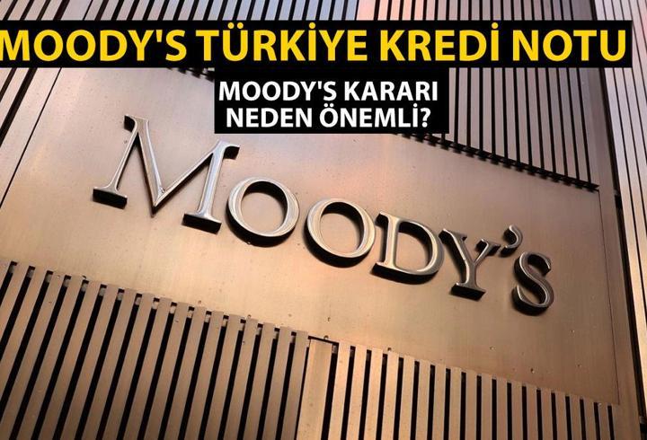 Moody’s Türkiye kredi notu belli oldu! Moody's Türkiye kararı ne oldu?