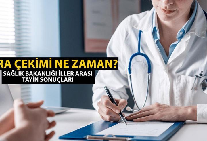 Sağlık Bakanlığı iller arası atama kura sonuçları: İsteğe bağlı yer değiştirme sonuçları nereden sorgulanır?