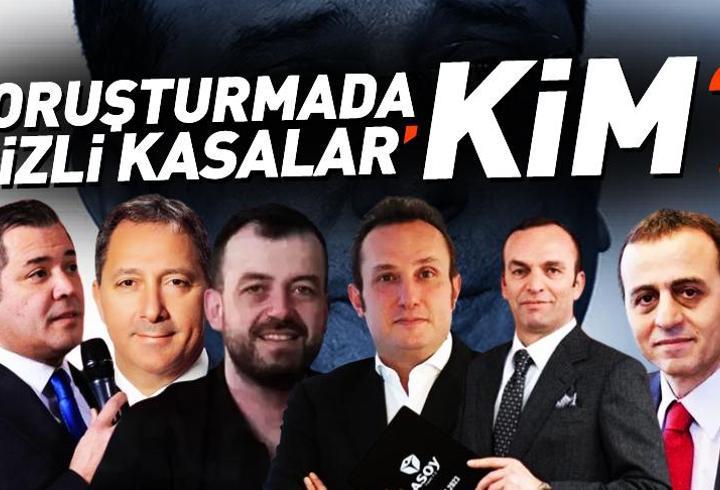 Soruşturmada ‘gizli kasalar’ kim?