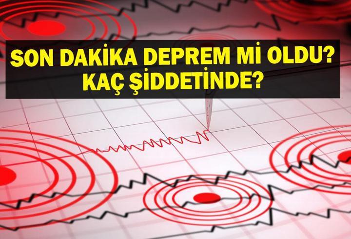 SON DAKİKA DEPREM! 18 Mayıs deprem mi oldu, nerede, kaç şiddetinde? AFAD ve Kandilli Rasathanesi son depremler listesi!
