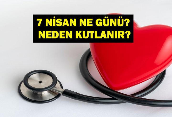 7 Nisan Ne Günü? 7 Nisan'da Ne Oldu? Anlam ve Önemi