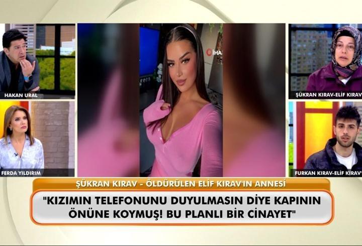 Elif Kırav’ın kan donduran cinayetinde kahreden detaylar!