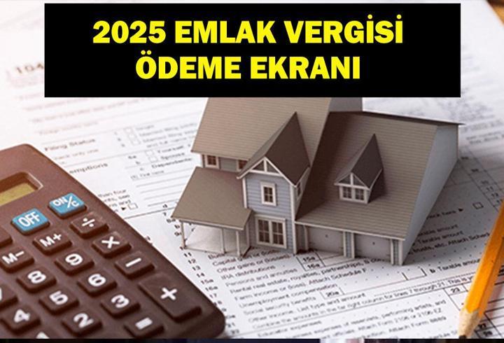 SON ÖDEME! EMLAK VERGİSİ 2025: Emlak Vergisi Ödeme Tarihleri Ne, Nasıl Ödenir? 2025 e-Belediye Emlak Vergisi Ödeme Ekranı