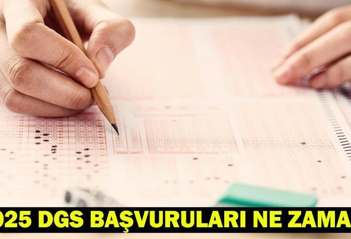 DGS başvuruları ne zaman başlayacak? 2025 DGS başvuru tarihi ve ücreti...