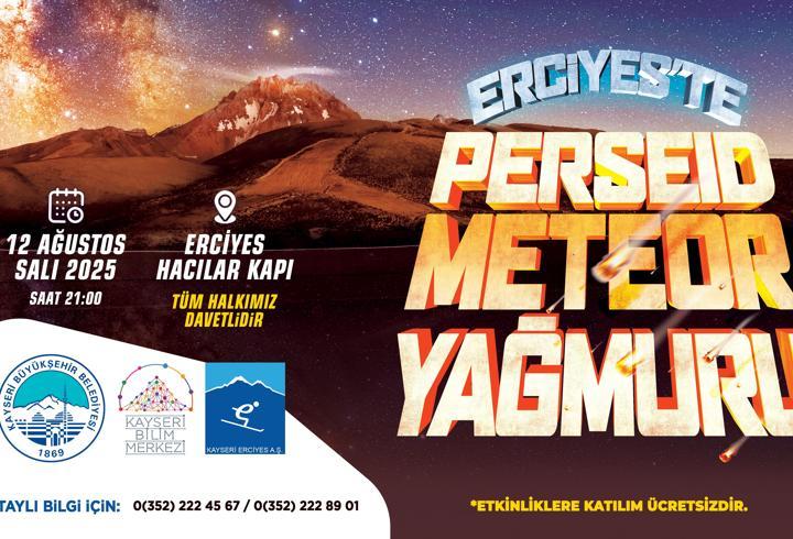 Erciyes’te Perseid Meteor Yağmuru Görsel Şölen etkinliği düzenlenecek