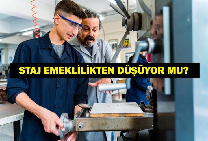 STAJ EMEKLİLİKTEN DÜŞÜLECEK Mİ? Staj ve çıraklık sigortası emekliliği etkileyecek mi? Staj ve çıraklık sigorta başlangıcı sayılacak mı? Meclis'e sunuldu mu?