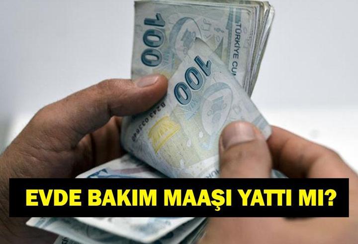 EVDE BAKIM MAAŞI YATTI MI 14 KASIM! Evde bakım maaşı yatan iller listesi sorgulama erkanı