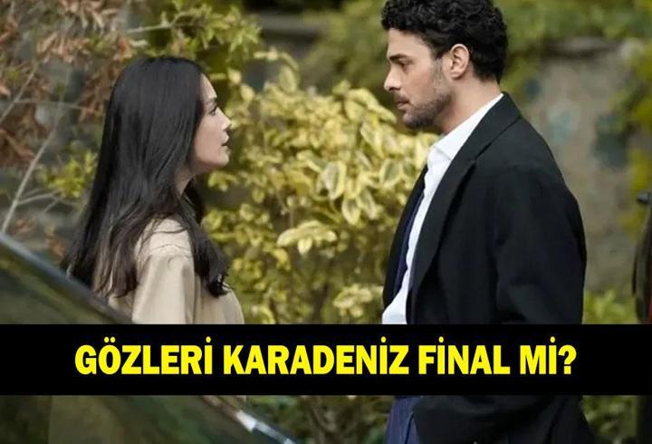 Gözleri Karadeniz final mi? Gözleri Karadeniz ne zaman final yapacak?