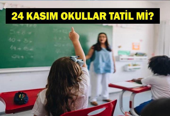 24 KASIM OKULLAR TATİL Mİ? Öğretmenler Günü 24 Kasım Bugün Okullar Yarım Gün Mü? İlkokul, Ortaokul, Lise...