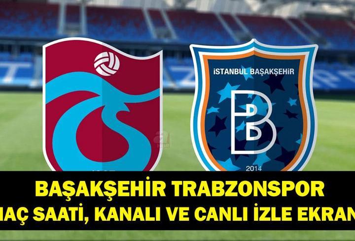 BAŞAKŞEHİR TRABZONSPOR MAÇI CANLI: Süper Lig Rams Başakşehir Trabzonspor Maçı Saat Kaçta, Hangi Kanalda? Fatih Tekke Mi Nuri Şahin Mi?