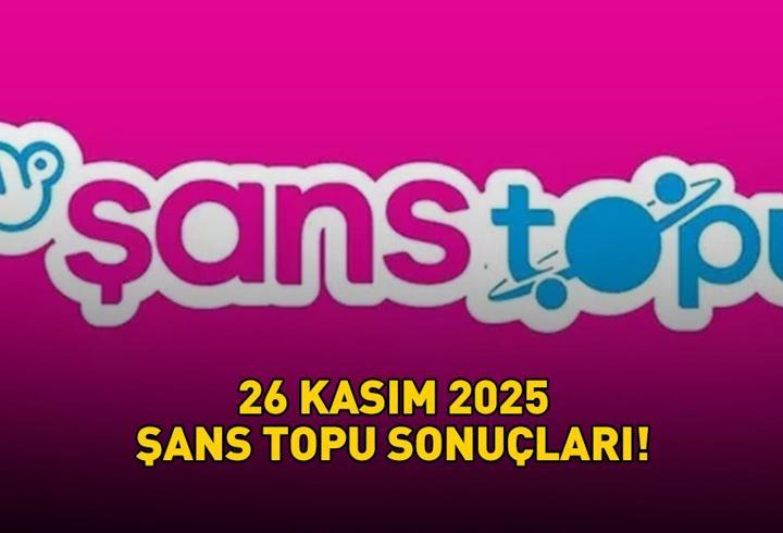 ŞANS TOPU SONUÇLARI 26 KASIM 2025 | Şans Topu sonuçları nasıl öğrenilir? 2.405.542,89 TL büyük ikramiye devretti!