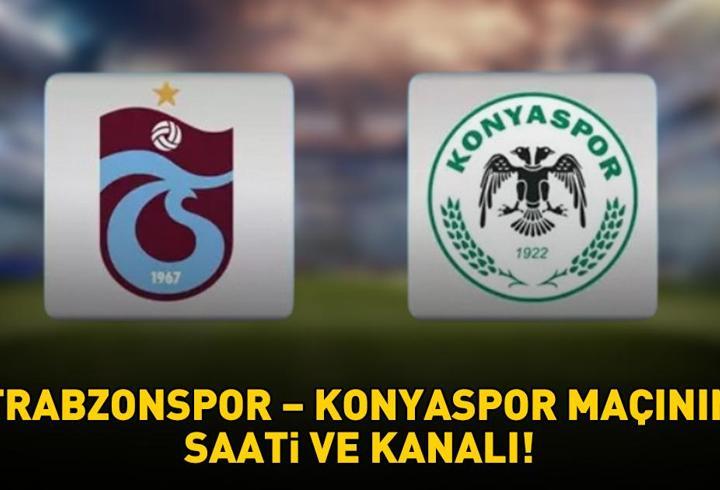 TRABZONSPOR – KONYASPOR MAÇI SAATİ VE KANALI: Trabzonspor - Konyaspor maçı ne zaman, saat kaçta, hangi kanalda? Muhtemel 11’ler!