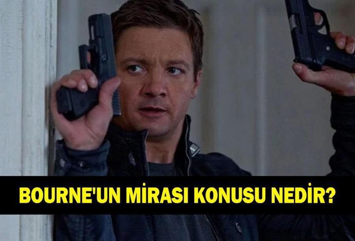 Bourne'un Mirası (The Bourne Legacy) konusu nedir? Bourne'un Mirası oyuncuları kimler?