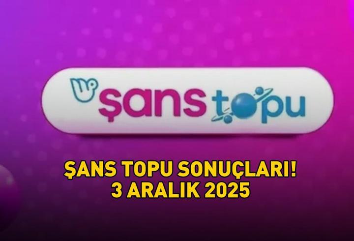 ŞANS TOPU SONUÇLARI 3 ARALIK 2025 | Şans Topu sonuçları nasıl öğrenilir? 8.260.194,7 TL büyük ikramiye sahibini buldu!