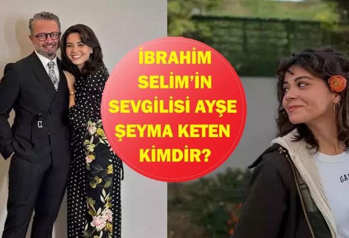 İBRAHİM SELİM'İN SEVGİLİSİ AYŞE ŞEYMA KETEN KİMDİR? İbrahim Selim Kaç Yaşında, Nereli? Birlikteliklerini Duyurdular!