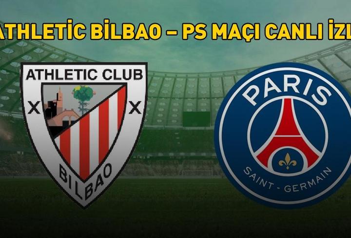 ATHLETİC BİLBAO – PSG MAÇI CANLI İZLE | UEFA Şampiyonlar Ligi Athletic Bilbao – PSG maçı ne zaman, saat kaçta, hangi kanalda? Muhtemel 11’ler!