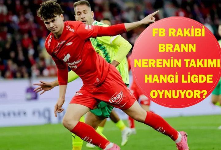 BRANN NERENİN TAKIMI, HANGİ ÜLKENİN? UEFA Avrupa Ligi Fenerbahçe'nin Rakibi Brann Hangi Ligde Oynuyor? Teknik Direktörü Kim?