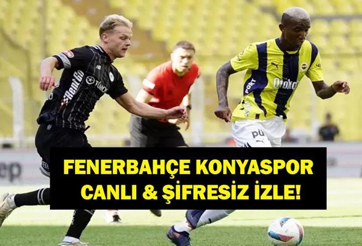 FENERBAHÇE KONYASPOR CANLI İZLE: Fenerbahçe Tümosan Konyaspor Maçı Canlı & Şifresiz İzle! İşte FB Konya Maç Kadrosu...