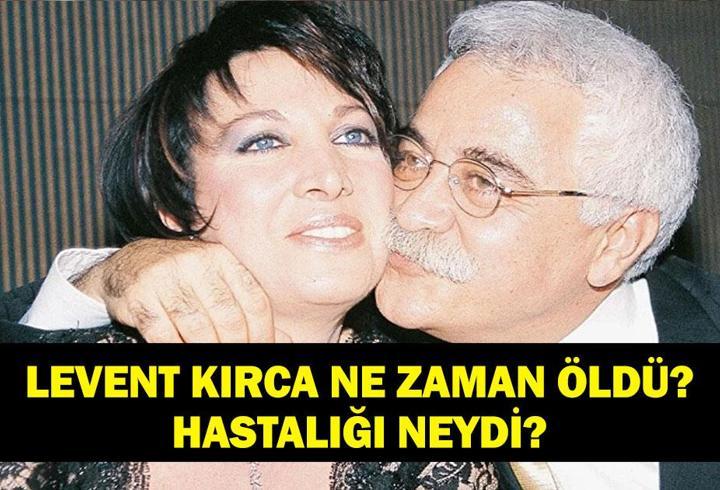 Levent Kırca Ne Zaman Öldü, Neden? Hastalığı Neydi? Oya Başar'dan Levent Kırca Açıklaması!