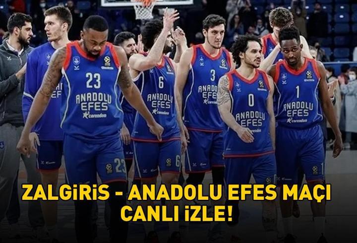 ZALGİRİS - ANADOLU EFES MAÇI CANLI İZLE | EuroLeague Zalgiris - Anadolu Efes maçı ne zaman, saat kaçta ve hangi kanalda?