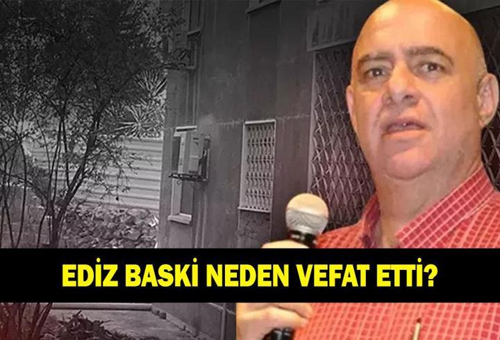 Ediz Baksi kimdir, neden vefat etti? Ediz Baksi kaç yaşındaydı?