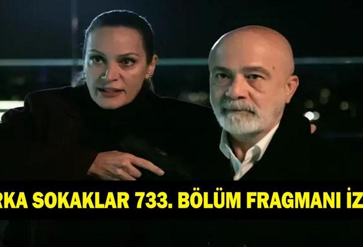 ARKA SOKAKLAR 733. BÖLÜM FRAGMANI İZLEME LİNKİ! Arka Sokaklar gelecek bölümde neler olacak?