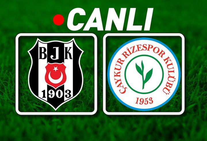 Beşiktaş, Çaykur Rizespor'u ağırlıyor! Muhtemel 11'ler...