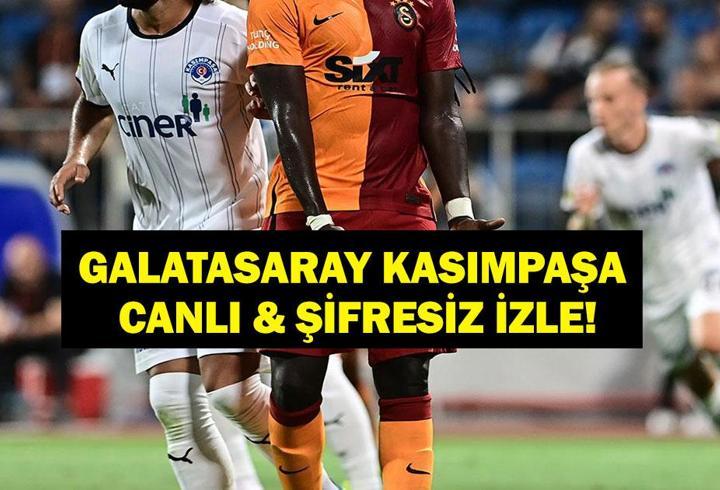 GALATASARAY KASIMPAŞA MAÇI CANLI İZLE! Süper Lig GS Kasımpaşa Maçı Canlı & Şifresiz İzle! İşte Maç Kadrosu...