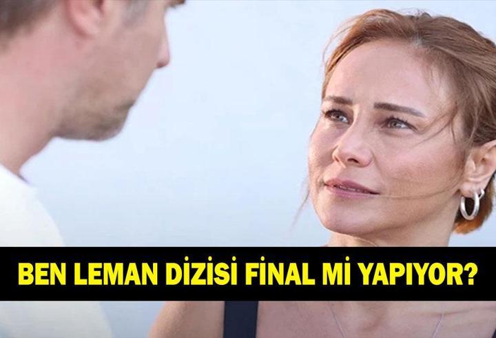 BEN LEMAN DİZİSİ FİNAL Mİ? Ben Leman dizisi ne zaman bitecek?