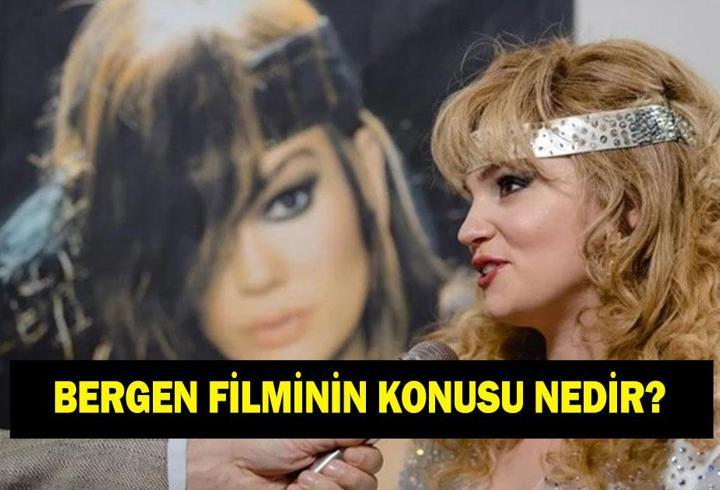 Bergen kimdir, ne zaman ve nasıl öldü? Bergen filminin konusu nedir? Bergen filminin oyuncuları kimler?