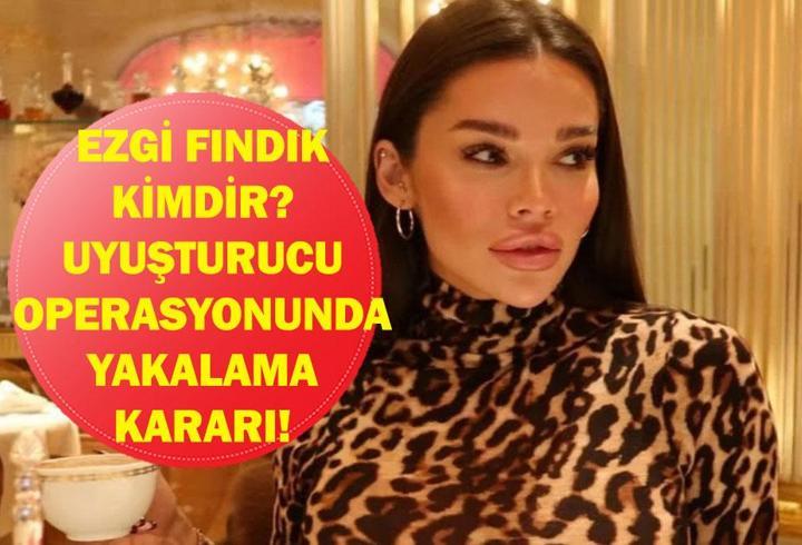 EZGİ FINDIK'A YAKALAMA KARARI! Fenomen Ezgi Fındık Kaç yaşında, Kimdir, Nereli? Uyuşturucu Operasyonunda Yakalama Kararı Çıktı!