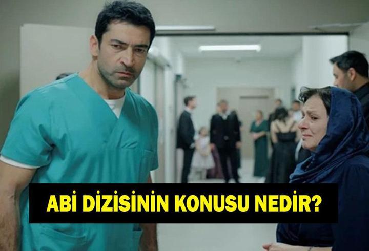 A.B.İ DİZİSİNİN KONUSU VE OYUNCULARI! ABİ dizisinin konusu nedir, oyuncuları kimler? ABİ dizisi nerede çekiliyor?