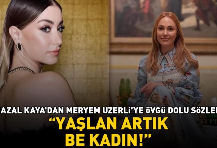 Aşk-ı Memnu ve Muhteşem Yüzyıl'ın yıldızı yan yana! Hazal Kaya'dan Meryem Uzerli'ye övgü dolu sözler: 'YAŞLAN ARTIK BE KADIN!'