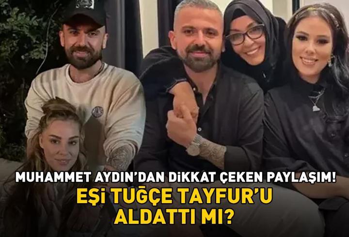Muhammet Aydın, Tuğçe Tayfur'u aldattı mı? 'İhanet' iddialarına böyle yanıt verdi: 'VAKTİ ZAMANINDA AŞIK OLDUĞUM TEK KADINDIR'
