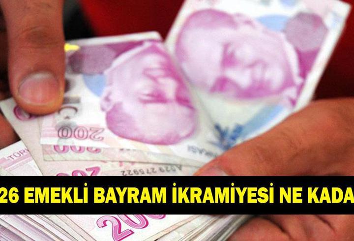 BAYRAM İKRAMİYESİ NE KADAR 2026: Emekli bayram ikramiyesi bu sene ne kadar yatacak? Emekli bayram ikramiyesi zammı kaç TL olacak?