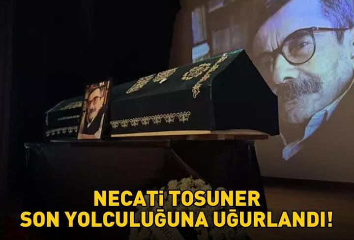 Yazar Necati Tosuner son yolculuğuna uğurlandı!