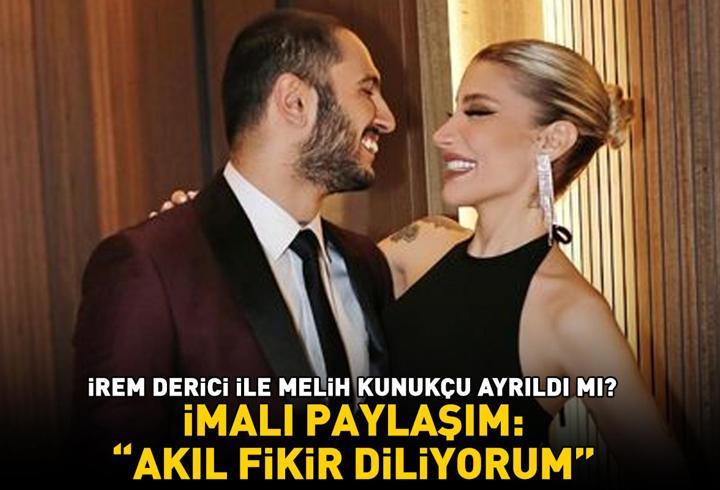 İrem Derici ile Melih Kunukçu ayrıldı mı? İmalı paylaşım: 'Akıl fikir diliyorum'