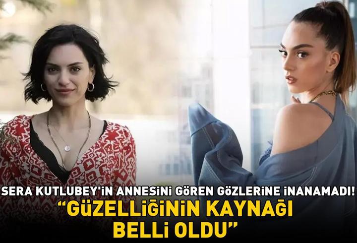 İnci Taneleri'nin Nehir'i Sera Kutlubey'in annesini gören gözlerine inanamadı! 'Güzelliğinin kaynağı belli oldu'